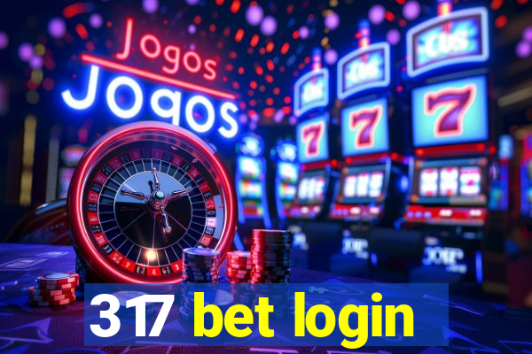 317 bet login